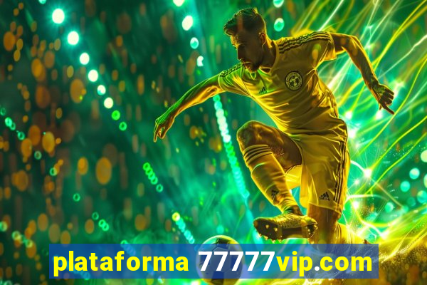 plataforma 77777vip.com